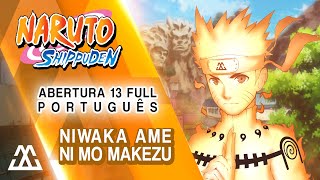 NARUTO SHIPPUDEN Abertura 13 Completa em Português - Niwaka Ame Ni Mo Makezu (PT-BR)