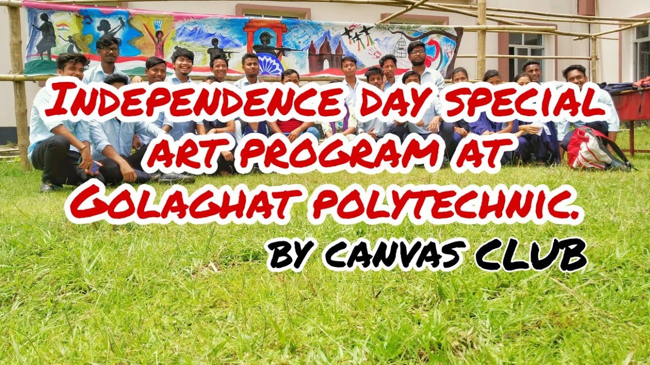 Independence day special art program at Golaghat Polytechnic. - YouTube
