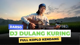 DJ DULANG KURING - DARSO Full Koplo