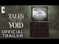 Tales From the Void | Official Trailer