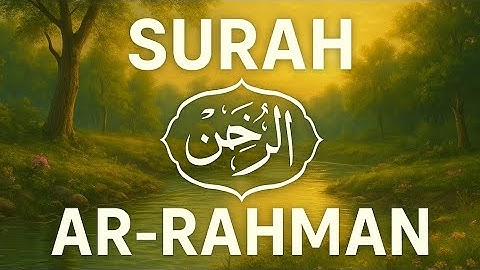 "سورة الرحمن بصوت يلامس القلب 💖 | تلاوة تهز الروح وتبعث الطمأنينة"
