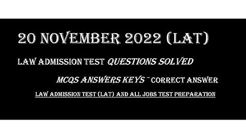 LAT Test Solved 20 November 2022  |LAW Admission Test Answers| Solved MCQs | Part 1