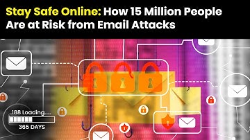 Stay Safe Online: How 15 Million People Are at Risk from Email Attacks - Vinod Senthil