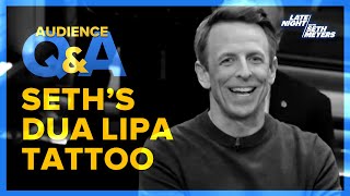 Late Night With Seth Meyers Audience Q&A Seths Matching Tattoo With Dua Lipa