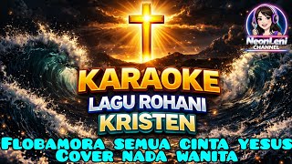 Karaoke lagu rohani Kristen, Flobamora semua Cinta Yesus-cover nada wanita