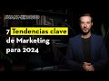 7 Tendencias de Marketing Online en 2024 ▶︎(ES GRATIS)