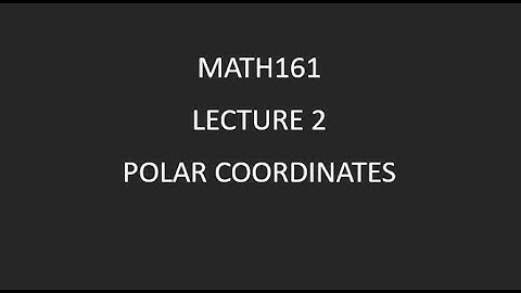 Math161 Lecture 2 Polar Coordinates