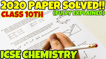 ICSE CHEMISTRY BOARD EXAM 2020 PAPER CLASS 10TH SOLUTIONS/SOLVED/ANSWER KEY l FULLY EXPLAINED!!!