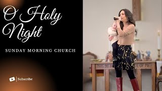 Bonnie and I sing O Holy Night at Sunday Morning church service