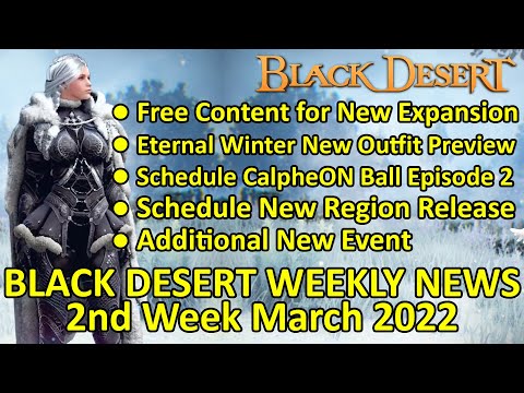 Eternal Winter Outfit, Free BDO Expansion, CalpheON Ep.2 (Black Desert News 2nd Week MARC 2022)