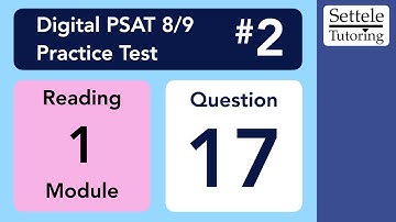 Digital PSAT 8/9 #2, Reading Module 1, Question 17 (grammar)