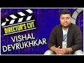 Boyz 2 | Director's Cut | Vishal Devrukhkar | Marathi Movie 2018