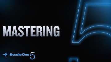 Studio One 5: Mastering Overview