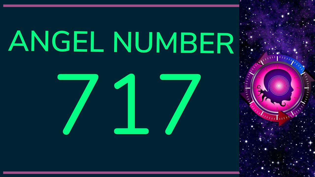 ANGEL NUMBER 717 717 Meanings SEEING 717 YouTube ANGEL NUMBER 717 717 Meanings SEEING 717 YouTube