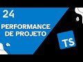 Otimização e Performance de Projetos TypeScript - Aula 24 - Curso de TypeScript