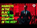 Markets in the black with the economy in the red