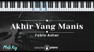Akhir Yang Manis - Fabio Asher (KARAOKE PIANO - MALE KEY)