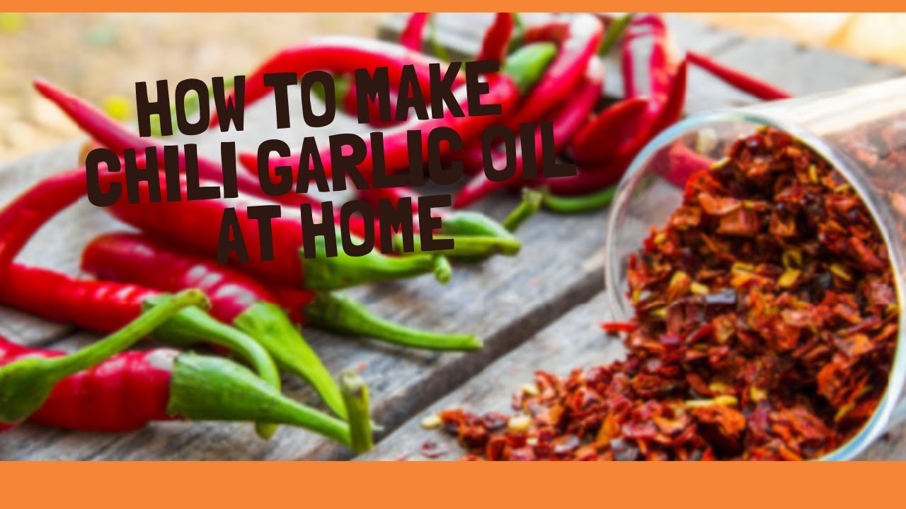 Chili Garlic Oil Homemade How to make Chili Garlic Oil Easy Recipe