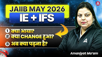 JAIIB May 2026 | JAIIB IE & IFS Update | What Came, What Changed & What to Study | By Amanjyot Kaur