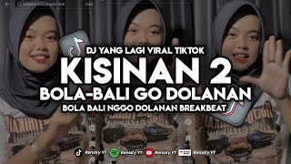 DJ KISINAN 2 BREAKBEAT YANG LAGI VIRAL DI TIKTOK‼️ DJ TIKTOK TERBARU 2023‼️