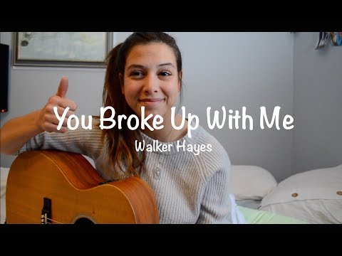 You Broke Up With Me Walker Hayes | Robyn Ottolini Cover