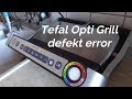 Tefal Opti Grill 702 DIY effizientes reparieren Tips wenn nix mehr geht