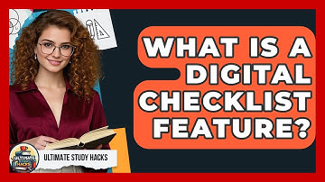 What Is A Digital Checklist Feature? - Ultimate Study Hacks