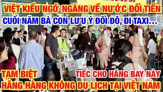 VIỆT KIỀU NGỠ NGÀNG VỀ NƯỚC CUỐI NĂM LƯU Ý ĐI TAXI, ĐỔI TIỀN..VIETTRAVEL AIRLINE KHÔNG CÒN