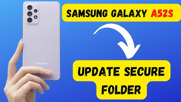 Samsung Galaxy A52s Secure Folder Update ✔️ #TeamSS