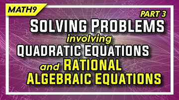 SOLVING PROBLEMS INVOLVING QUADRATIC EQUATION AND RATIONAL ALGEBRAIC EQUATION (Part 3| Teacherrie TV