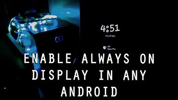 How To Enable Always On Display In Any Phone  Suggested Only Super Amoled Display