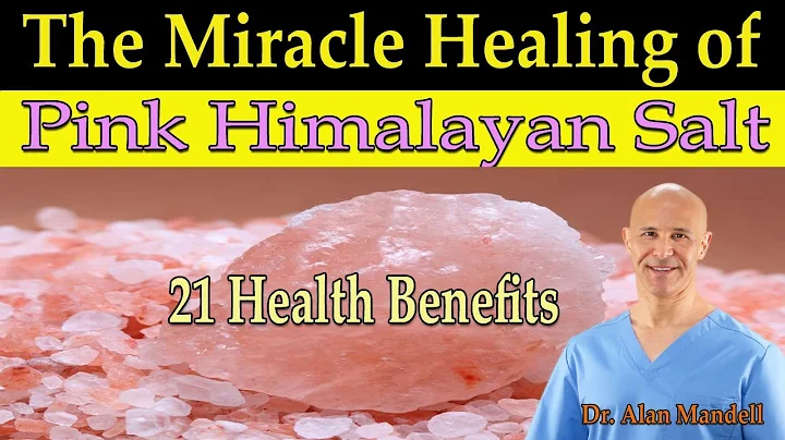 Mirakelhälsa med rosa Himalaya-salt - Dr. Alan Mandell, DC