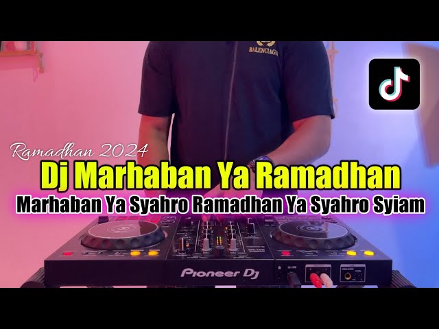 DJ MARHABAN YA RAMADHAN REMIX FULL BASS 2024 | RAMADHAN TIBA class=