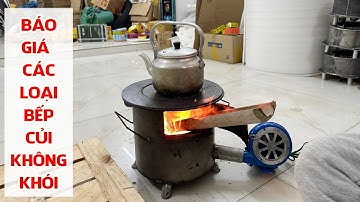 Báo Giá Bếp Củi Không Khói Phiên Bản 2023 - Kỹ Sư Trần Thành Hữu