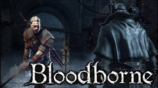 Bloodborne™ - пафосный ведьмак