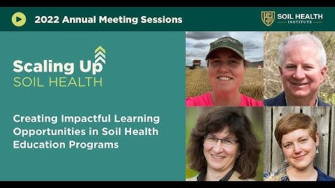 Creating Impactful Learning Opportunities in Soil Health Education Programs