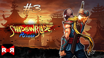 Shadow Blade: Reload - iOS / Android - 60fps Walkthrough Gameplay Part 3