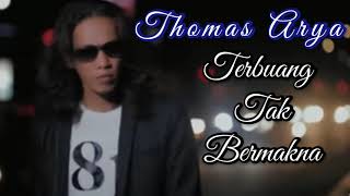 THOMAS ARYA_TERBUANG TAK BERMAKNA(Official Music Video)