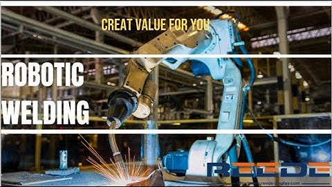 Reede Display & Furniture 2020- 7 Types of Robotic Welding Processes (RD-2)