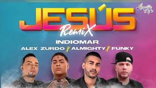 &quot;JESÚS&quot; (Remix) - Indiomar feat Almighty, Funky &amp; Alex Zurdo (2020)