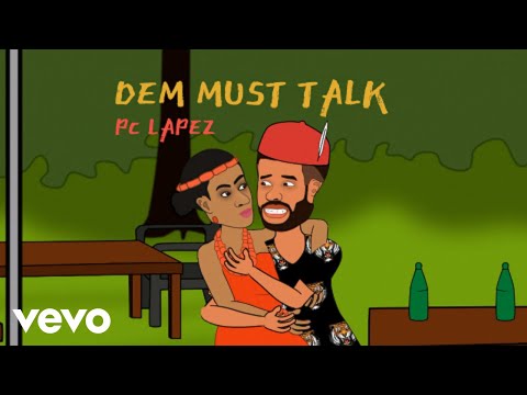 Pc Lapez - Dem Must Talk