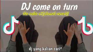 dj come on turn the radio v2(slowed-reverb)|| #philippines#tiktokviral ||dj yang kalian cari cari