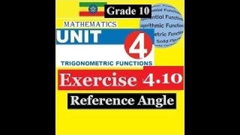 Mathematics Grade 10 Unit 4 Exercise 4.10(Reference angle)@mathT_21