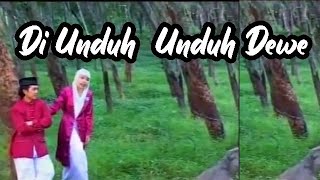 DI UNDUH UNDUH DEWE (official klip video)~ Album kenangan