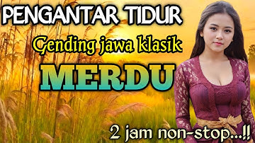 GENDING JAWA PENGANTAR TIDUR _ 2 JAM NON-STOP _||UYON UYON SUPER MERDU MANTEP TENAN‼️