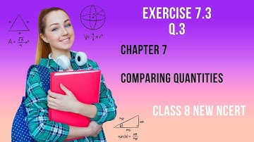 Class 8 | Maths | Chapter 7 | Comparing Quantities | Ex. 7.3 Q.3 | New NCERT