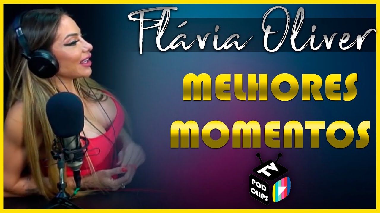 Flávia Oliver [MELHORES MOMENTOS]