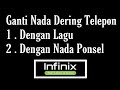 Cara Ganti Nada Dering Telepon / Panggilan Masuk HP infinix Dengan Lagu & Dengan Nada Bawaan