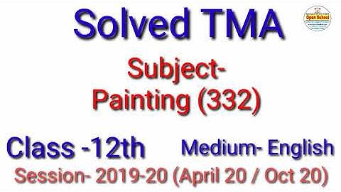 Painting 332 (E) || Solved TMA || Session (19-20) || For April 20 Oct20 || Open School