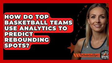 How Do Top Basketball Teams Use Analytics To Predict Rebounding Spots? - The Basketball Xpert